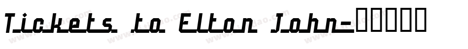 Tickets to Elton John字体转换